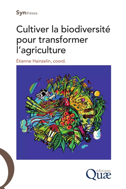 Cultiver la biodiversité pour transformer l’agriculture - Hainzelin Etienne - Quae