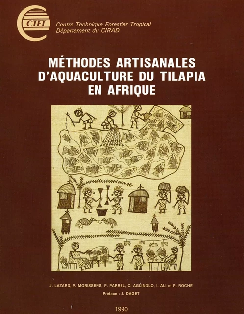 Méthodes artisanales d'aquaculture du Tilapia en Afrique - Jérôme Lazard, Pierre Morissens, Philippe Parrel, Crespin Aglinglo, Idrissa Ali, Pascal Roche - Quae