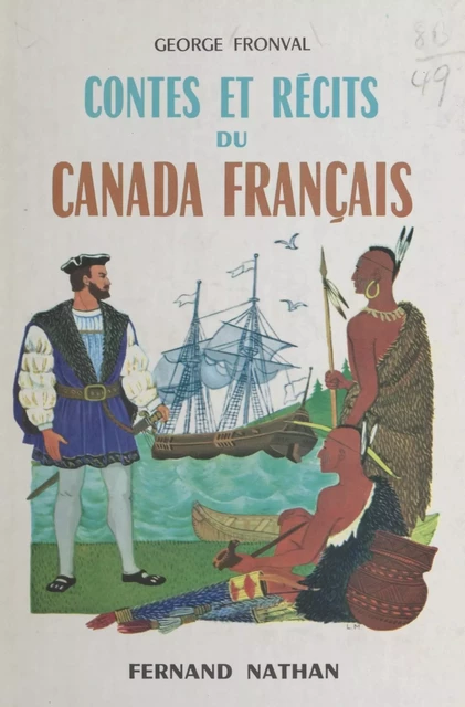 Contes et récits du Canada français - George Fronval - (Nathan) réédition numérique FeniXX