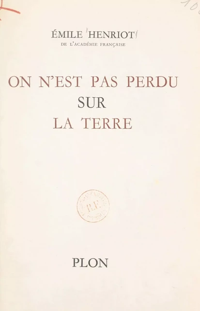 On n'est pas perdu sur la Terre - Emile Henriot - (Plon) réédition numérique FeniXX