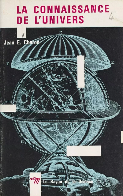 La connaissance de l'univers - Jean-Émile Charon - Seuil (réédition numérique FeniXX)