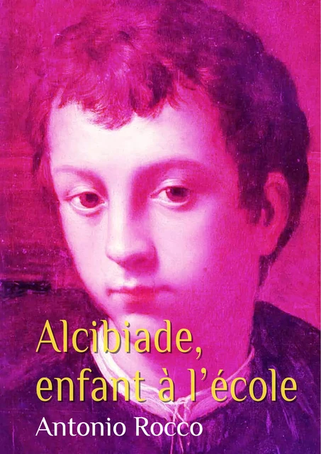 Alcibiade, enfant à l'école (gay) - Antonio Rocco - Éditions Textes Gais