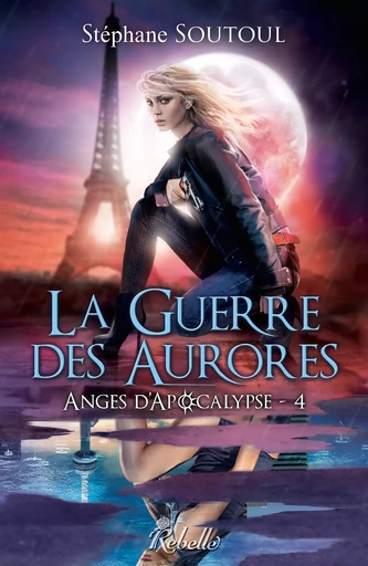 Anges d'apocalypse, Tome 4 - Stéphane Soutoul - Rebelle Editions