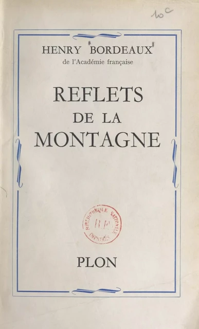 Reflets de la montagne - Henry Bordeaux - (Perrin) réédition numérique FeniXX