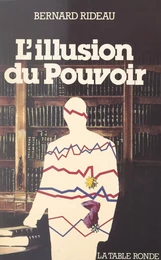 L'illusion du pouvoir