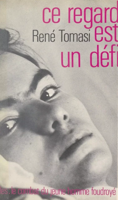 Ce regard est un défi - René Tomasi - (Perrin) réédition numérique FeniXX