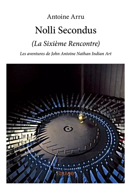 Nolli Secondus - Antoine Arru - Editions Edilivre