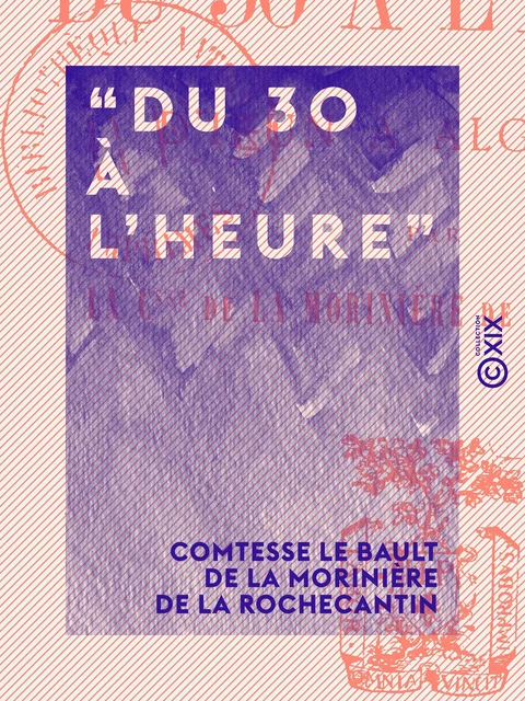 “Du 30 à l'heure” - En Espagne : d'Irun à Algésiras - Comtesse le Bault de la Morinière de la Rochecantin - Collection XIX