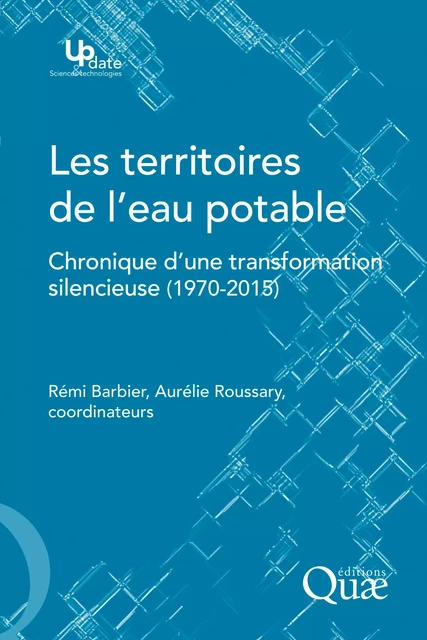 Les territoires de l'eau potable - Aurélie Roussary, Remi Barbier - Quae