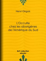 L'Occulte chez les aborigènes de l'Amérique du Sud