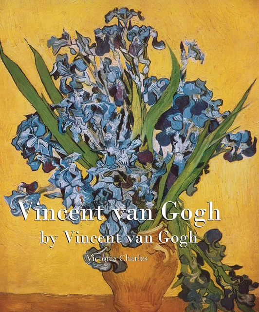 Vincent van Gogh - Vincent van Gogh, Victoria Charles - Parkstone International