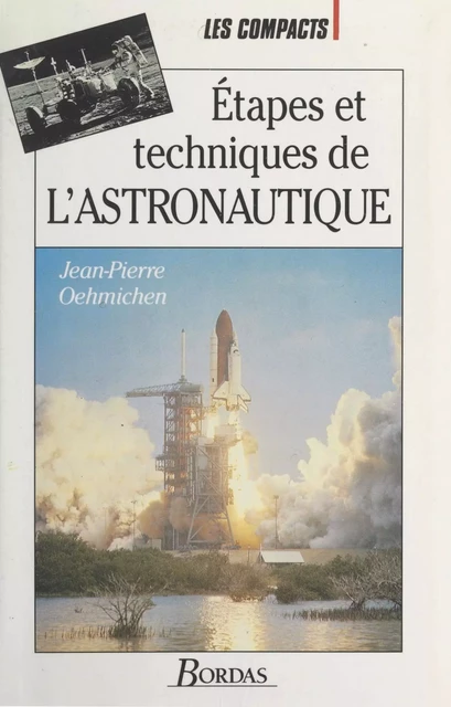 Étapes et techniques de l'astronautique - Jean-Pierre Oehmichen - (Bordas) réédition numérique FeniXX