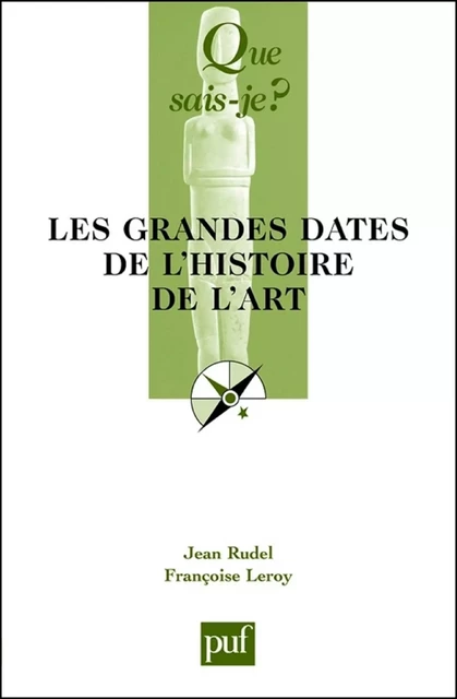 Les grandes dates de l'histoire de l'art - Jean Rudel, Françoise Leroy - Humensis