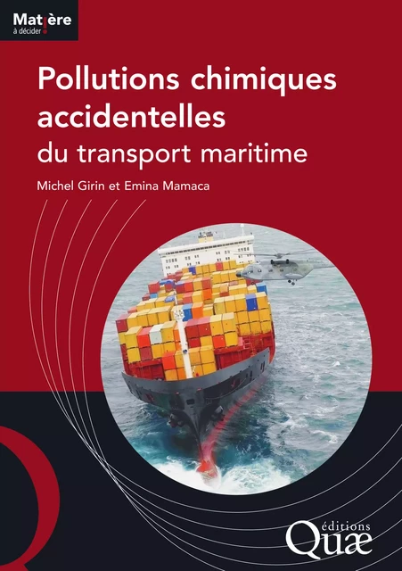 Pollutions chimiques accidentelles du transport maritime - Michel Girin, Emina Mamaca - Quae