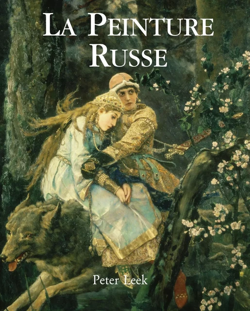 La Peinture Russe - Peter Leek - Parkstone International