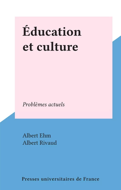 Éducation et culture - Albert Ehm - (Presses universitaires de France) réédition numérique FeniXX