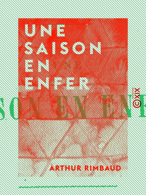 Une saison en Enfer - Arthur Rimbaud - Collection XIX