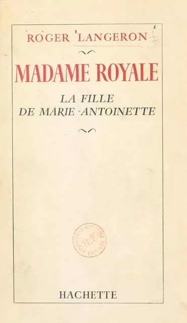 Madame Royale - Roger Langeron - (Hachette) réédition numérique FeniXX