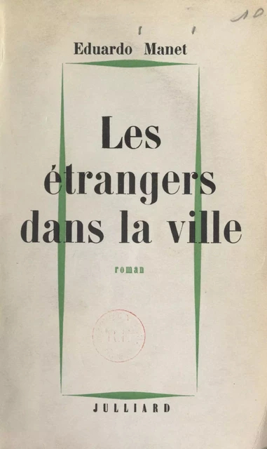 Les étrangers dans la ville - Eduardo Manet - (Julliard) réédition numérique FeniXX