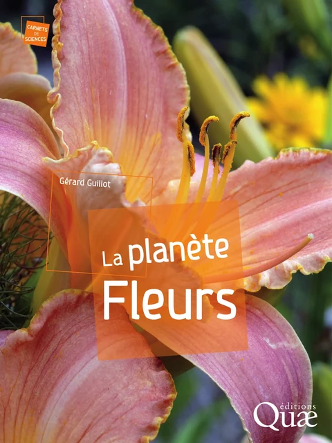 La planète fleurs - Gérard Guillot - Quae