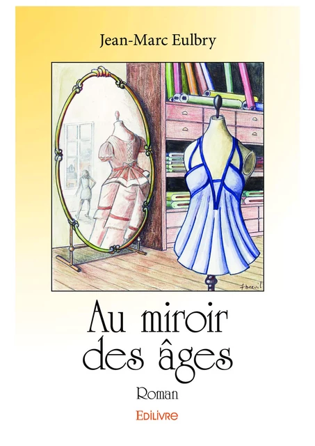 Au miroir des âges - Jean-Marc Eulbry - Editions Edilivre