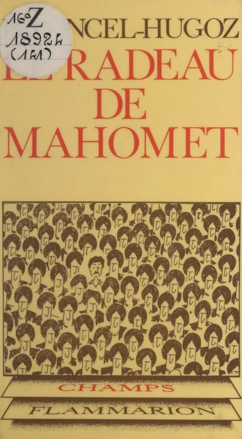 Le radeau de Mahomet - Jean-Pierre Péroncel-Hugoz - Flammarion (réédition numérique FeniXX)