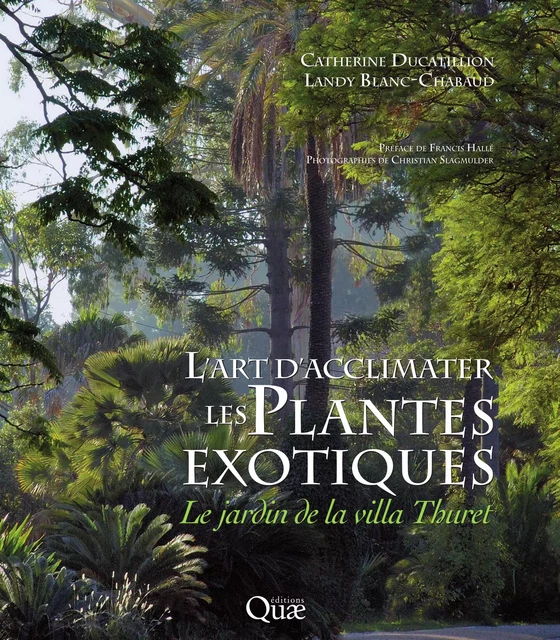 L'art d'acclimater les plantes exotiques - Catherine Ducatillion, Landy Blanc-Chabaud - Quae