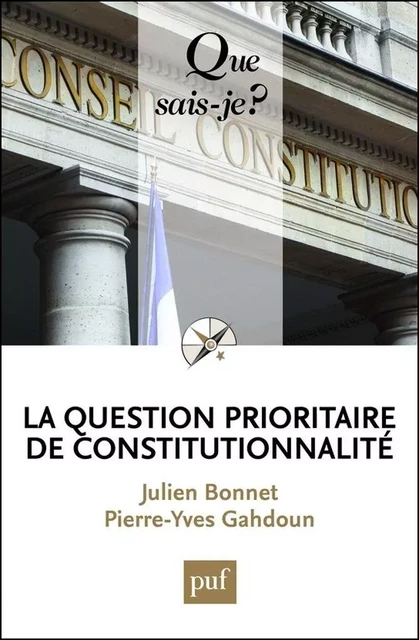 La question prioritaire de constitutionnalité - Pierre-Yves Gahdoun, Julien Bonnet - Humensis