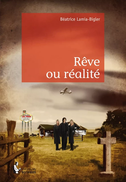 Rêve ou réalité - Béatrice Lamia-Bigler - Société des écrivains