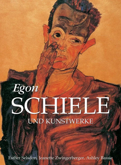 Egon Schiele und Kunstwerke - Jeanette Zwingenberger, Esther Selsdon, Ashley Bassie - Parkstone International