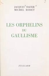 Les orphelins du gaullisme