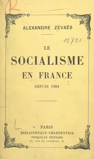 Le socialisme en France depuis 1904 - Alexandre Zévaès - Grasset (réédition numérique FeniXX)