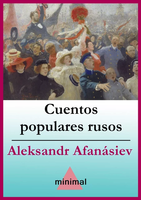 Cuentos populares rusos - Aleksandr Afanásiev - Editorial Minimal