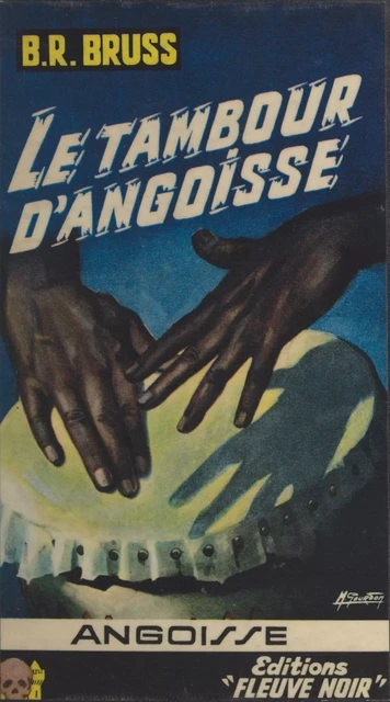 Le tambour d'angoisse - B. R. Bruss - (Fleuve Éditions) réédition numérique FeniXX