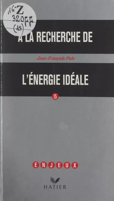 À la recherche de l'énergie idéale - Jean-François Polo - (Hatier) réédition numérique FeniXX