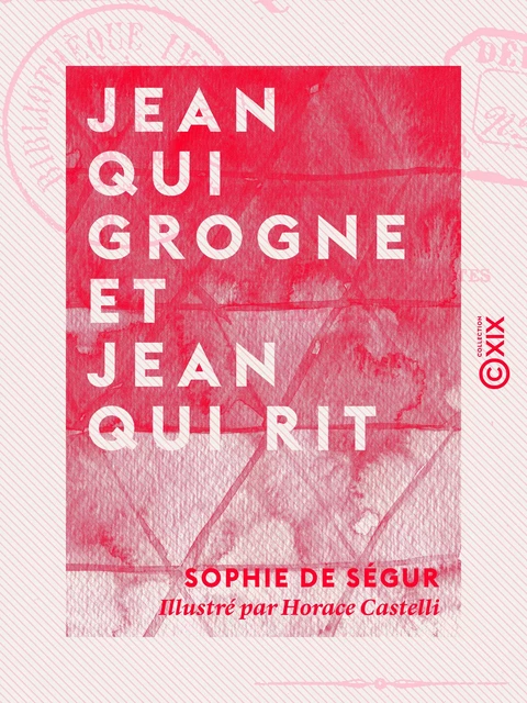 Jean qui grogne et Jean qui rit - Sophie de Ségur - Collection XIX