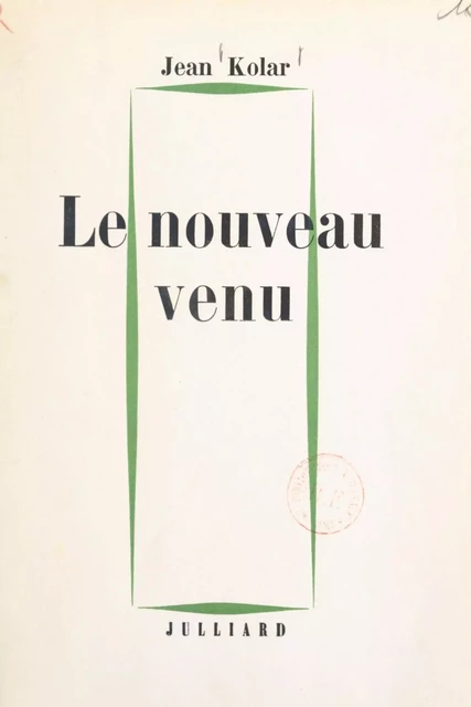 Le nouveau venu - Jean M. Kolar - (Julliard) réédition numérique FeniXX