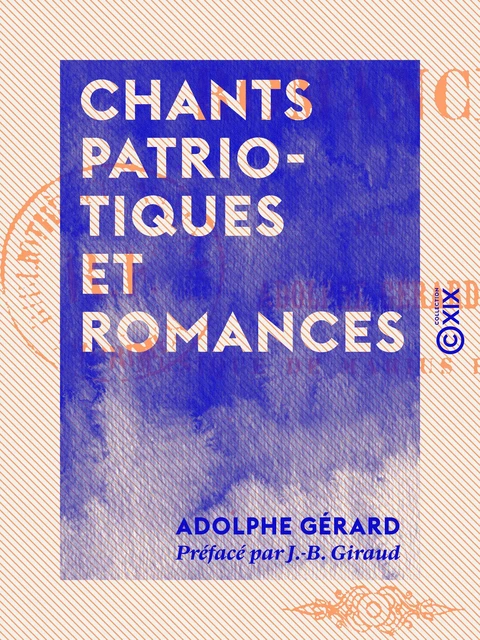 Chants patriotiques et romances - Adolphe Gérard - Collection XIX