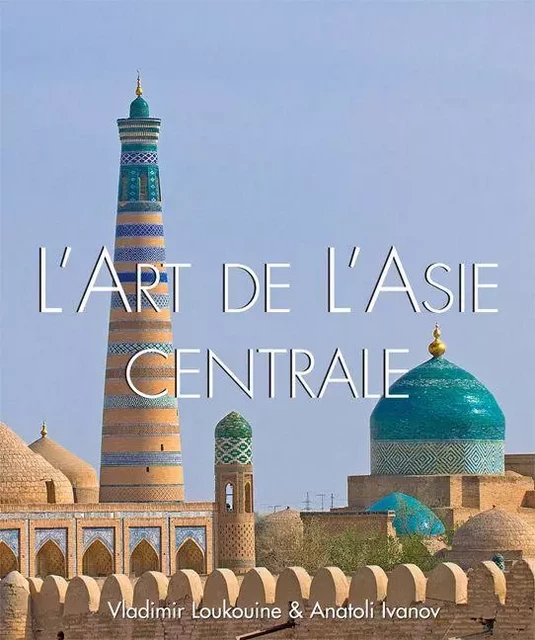 L'art de l'Asie Centrale - Vladimir Lukonin, Anatoly Ivanov - Parkstone International