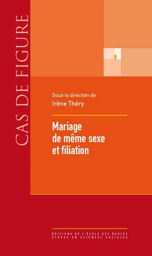 Mariage de même sexe et filiation -  - Éditions de l’École des hautes études en sciences sociales