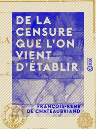 De la censure que l'on vient d'établir - En vertu de l'article 4 de la loi du 17 mars 1822