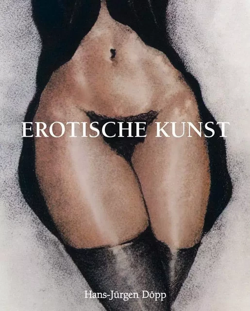 Erotische Kunst - Hans-Jürgen Döpp - Parkstone International