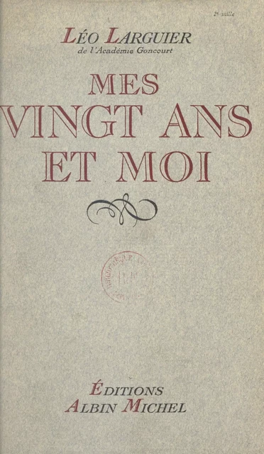 Mes vingt ans et moi - Léo Larguier - (Albin Michel) réédition numérique FeniXX