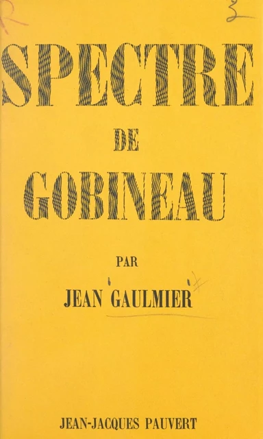 Spectre de Gobineau - Jean Gaulmier - (Pauvert) réédition numérique FeniXX