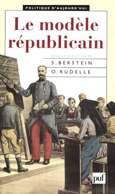 Le modèle républicain - Serge Berstein, Odile Rudelle - Humensis