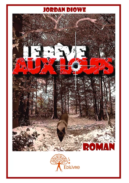 Le Rêve aux loups - Jordan Diowe - Editions Edilivre