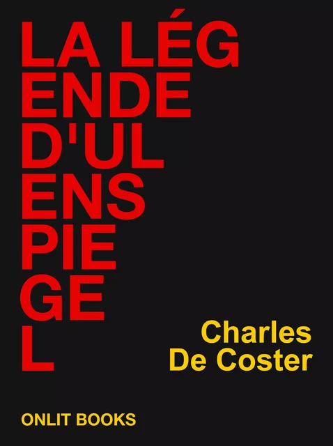 La légende d'Ulenspiegel - Charles De Coster - ONLIT ÉDITIONS