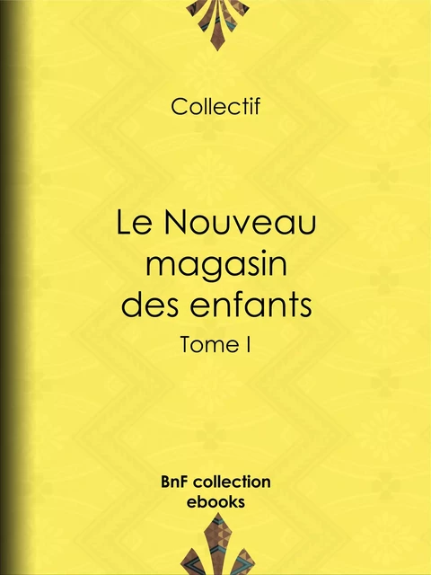 Le Nouveau magasin des enfants - Jules Janin, Octave Feuillet, Charles Nodier - BnF collection ebooks