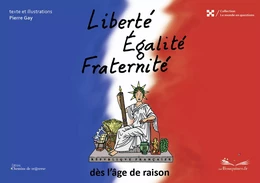 Liberté,égalité,fraternité, dès l'âge de raison