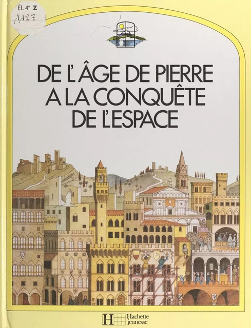 De l'âge de pierre à la conquête de l'espace - Giovanni Caselli - (Hachette) réédition numérique FeniXX